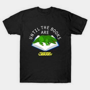 Until the Books are Dewback T-Shirt